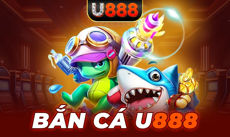 Sảnh bắn cá U888 thiết kế giao diện đẹp, chuyên nghiệp